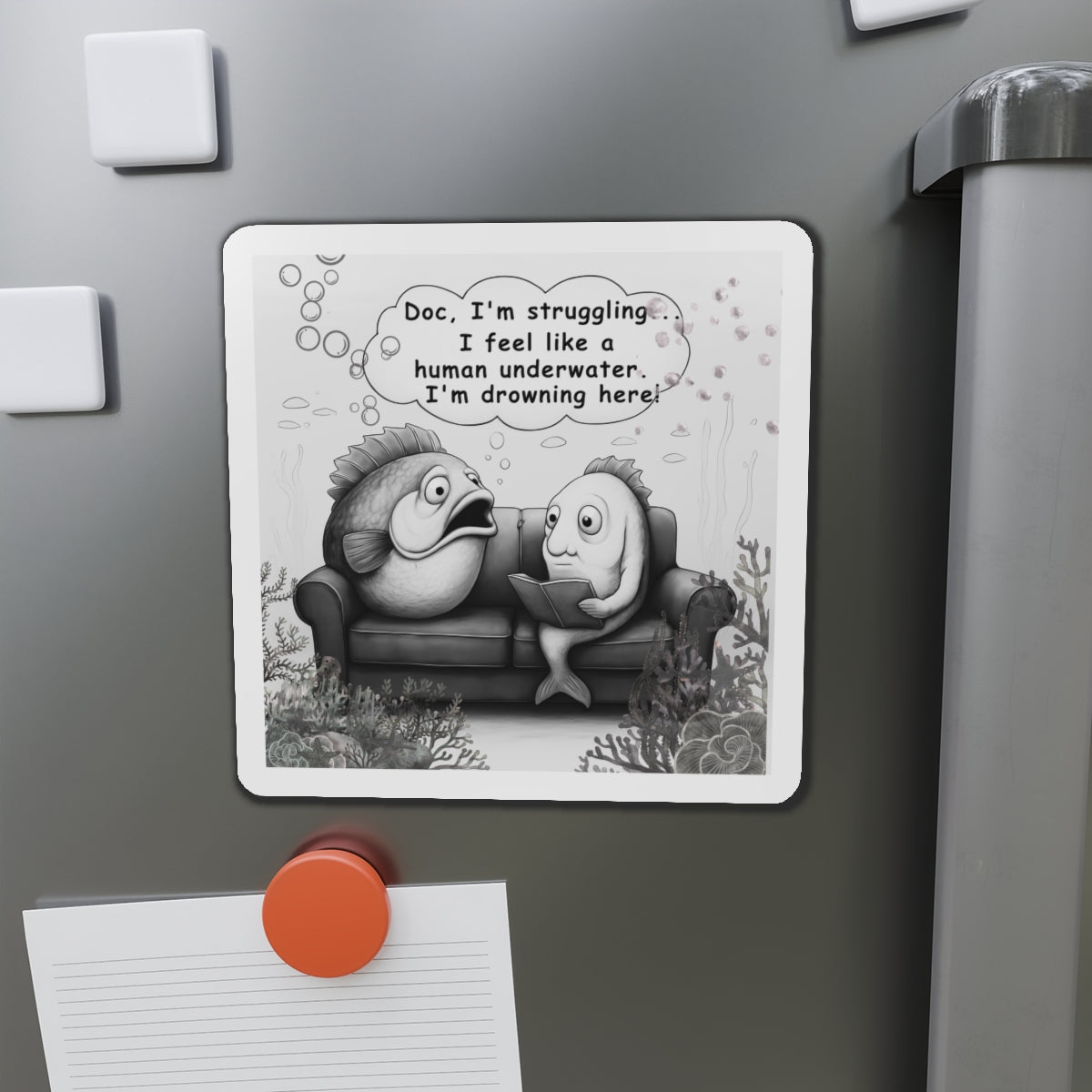 Funny Mental Health Magnet – “I’m Drowning Here” Fish Therapy Comic – Relatable Stress Humor Gift for Office, Fridge, or Therapist Decor