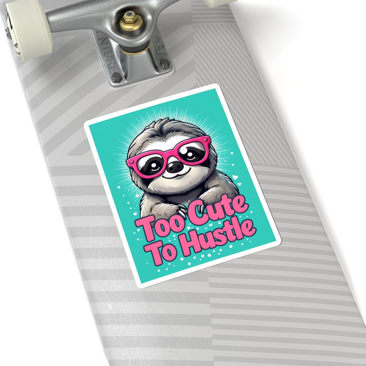 "Too Cute To Hustle" Sloth Kiss-Cut Sticker | Cute Diva Motivational Animal Decal for Kids, Teachers & Homeschool Classrooms | Back-to-School Supplies
