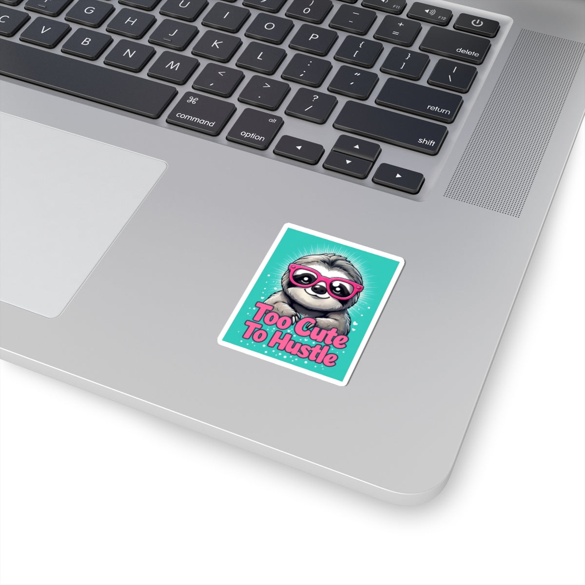 "Too Cute To Hustle" Sloth Kiss-Cut Sticker | Cute Diva Motivational Animal Decal for Kids, Teachers & Homeschool Classrooms | Back-to-School Supplies