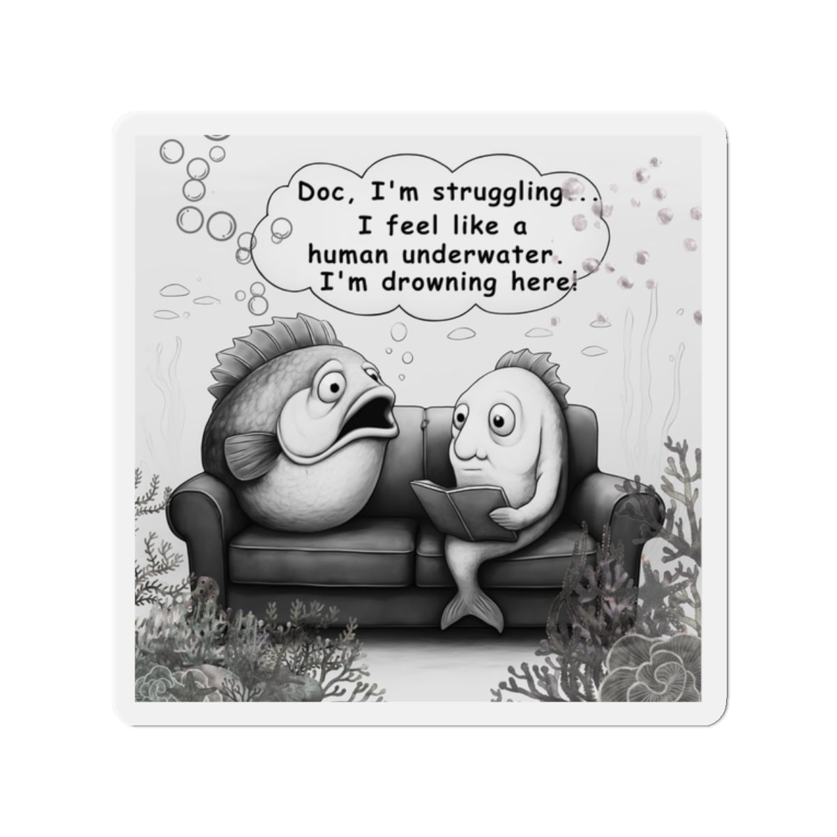 Funny Mental Health Magnet – “I’m Drowning Here” Fish Therapy Comic – Relatable Stress Humor Gift for Office, Fridge, or Therapist Decor