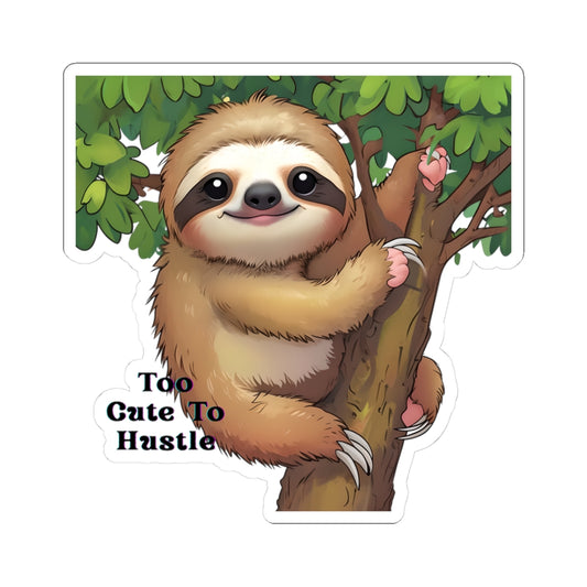 "Too Cute To Hustle" Sloth  Kiss-Cut Sticker | Cute Motivational Animal Decal for Kids, Teachers & Homeschool Classrooms | Back-to-School Supplies